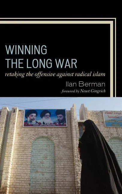 Winning the Long War: Retaking the Offensive against Radical Islam - stevensbooks