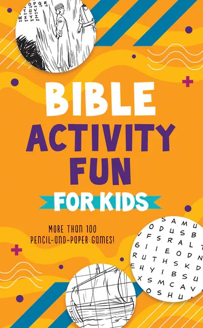 Bible Activity Fun for Kids: More Than 100 Pencil-And-Paper Games! - stevensbooks