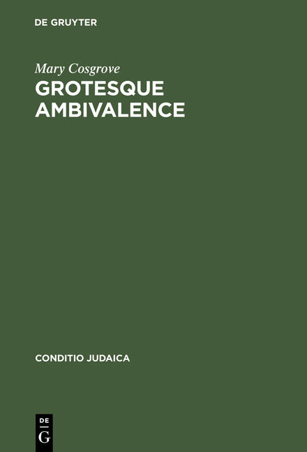 Grotesque Ambivalence: Melancholy and Mourning in the Prose Work of Albert Drach (Reprint 2012) - Ingram