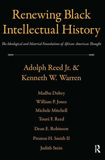 Renewing Black Intellectual History: The Ideological and Material Foundations of African American Thought - stevensbooks