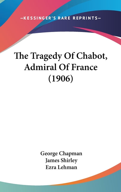 Tragedy Of Chabot, Admiral Of France (1906) - Ingram