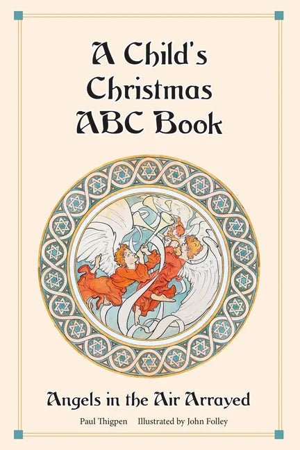 Child's Christmas ABC Book: Angels in the Air Arrayed - stevensbooks