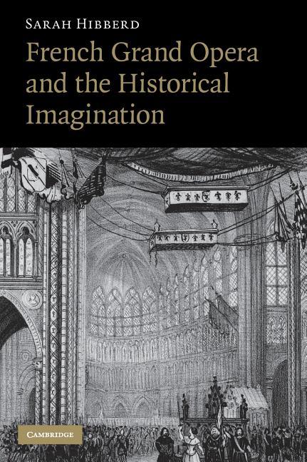 French Grand Opera and the Historical Imagination - stevensbooks