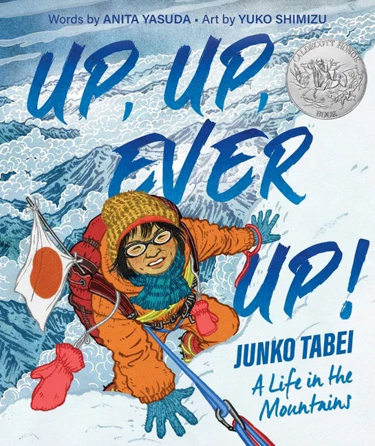 Up, Up, Ever Up! Junko Tabei: A Life in the Mountains - stevensbooks
