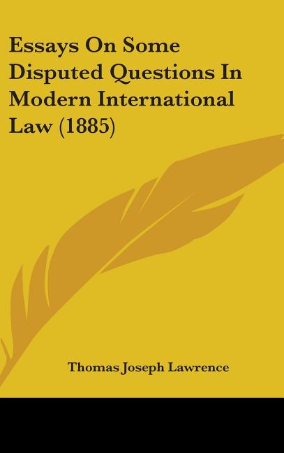 Essays On Some Disputed Questions In Modern International Law (1885) - Ingram