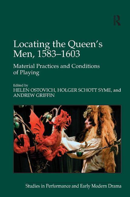 Locating the Queen's Men, 1583-1603: Material Practices and Conditions of Playing - stevensbooks