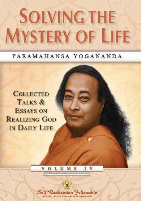 Solving the Mystery of Life: Collected Talks & Essays on Realizing God in Daily Life Volume IV - stevensbooks
