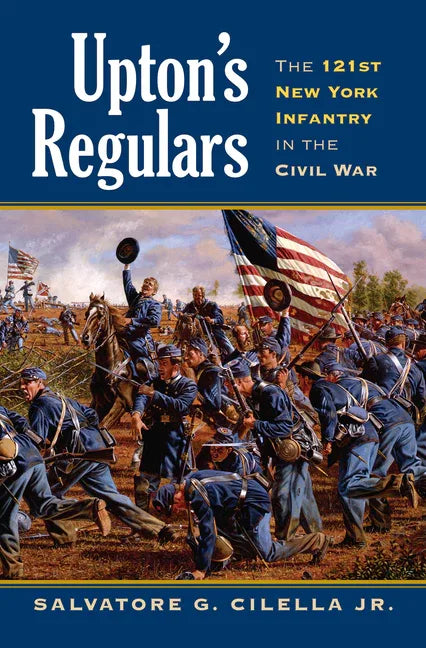 Upton's Regulars: The 121st New York Infantry in the Civil War - stevensbooks