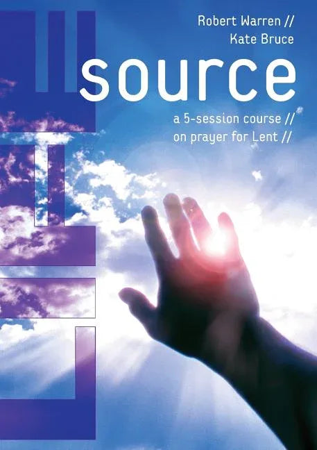 Life Source: A Five-Session Course on Prayer for Lent - stevensbooks