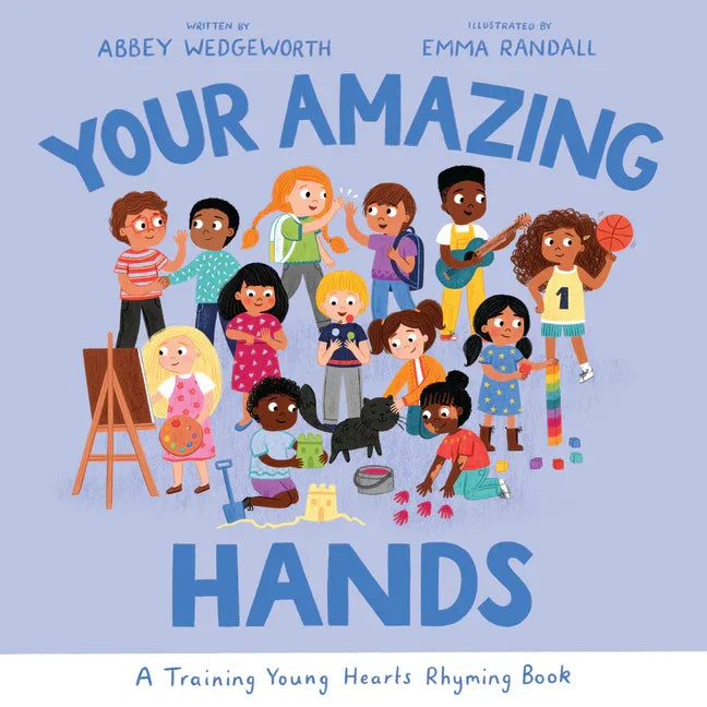 Your Amazing Hands: A Training Young Hearts Rhyming Book - stevensbooks