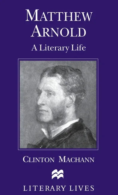 Matthew Arnold: A Literary Life (1998) - stevensbooks