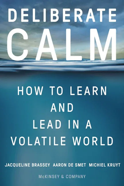 Deliberate Calm: How to Learn and Lead in a Volatile World - stevensbooks