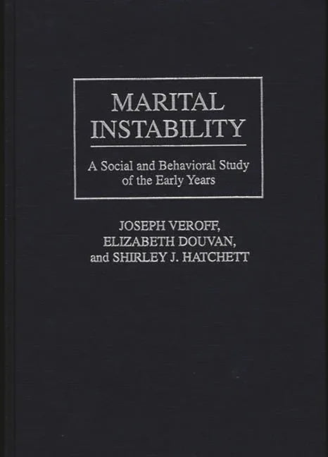 Marital Instability: A Social and Behavioral Study of the Early Years - stevensbooks