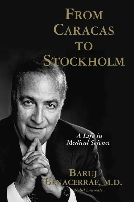 From Caracas to Stockholm: A Life in Medical Science - stevensbooks
