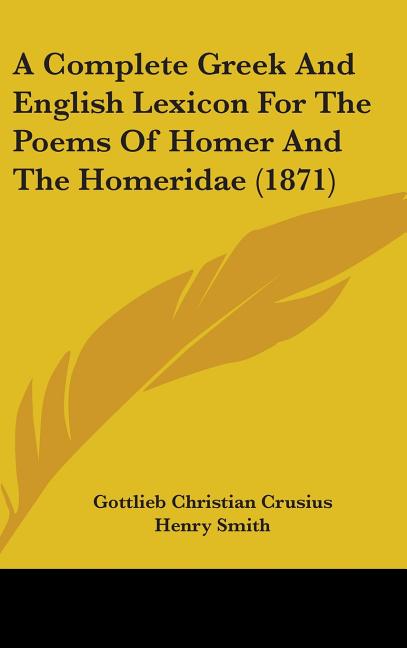 Complete Greek And English Lexicon For The Poems Of Homer And The Homeridae (1871) - Ingram