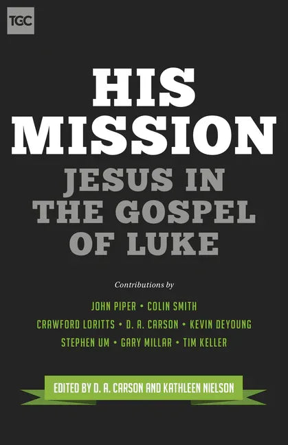 His Mission: Jesus in the Gospel of Luke - stevensbooks