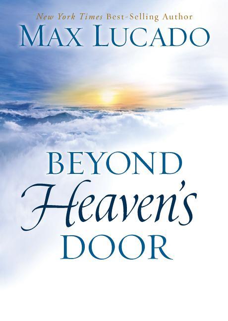 Beyond Heaven's Door: Finding Hope for Today in the Promise of Eternal Life - stevensbooks