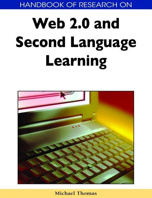 Handbook of Research on Web 2.0 and Second Language Learning - stevensbooks