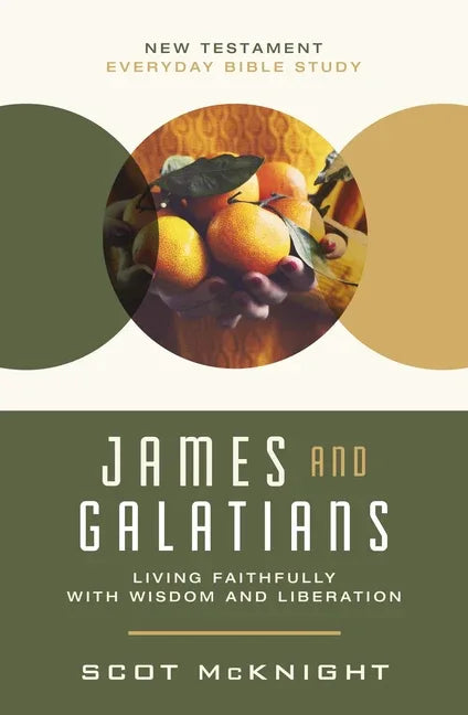 James and Galatians: Living Faithfully with Wisdom and Liberation - stevensbooks
