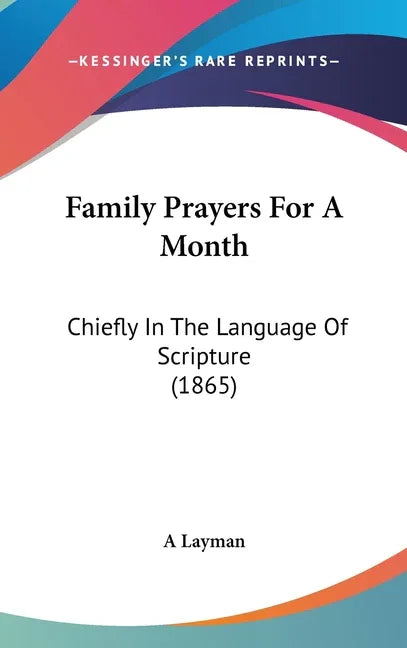 Family Prayers For A Month: Chiefly In The Language Of Scripture (1865) - stevensbooks