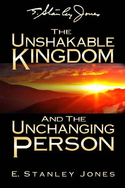 Unshakable Kingdom and the Unchanging Person - stevensbooks