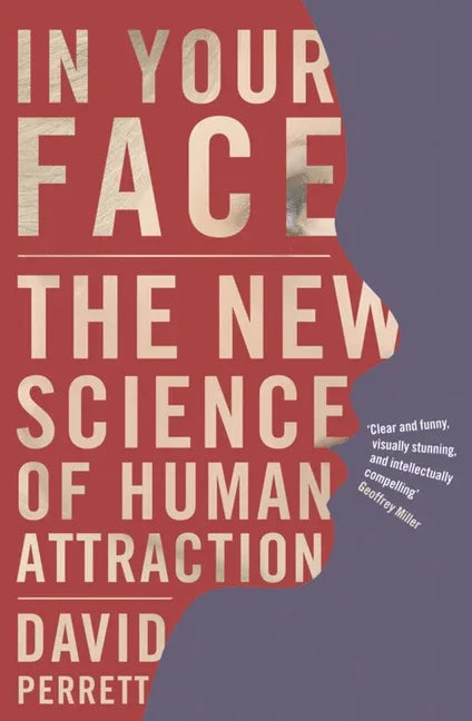 In Your Face: The new science of human attraction (2010) - stevensbooks