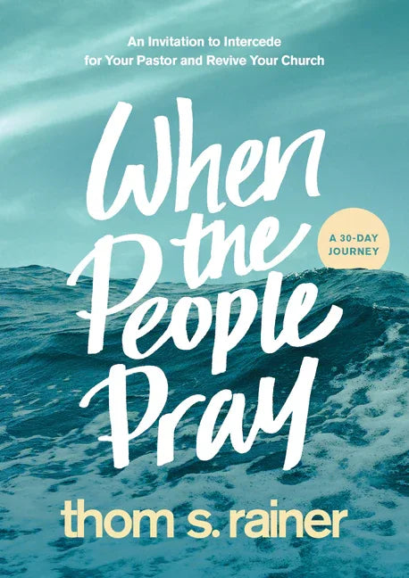 When the People Pray: An Invitation to Intercede for Your Pastor and Revive Your Church - stevensbooks