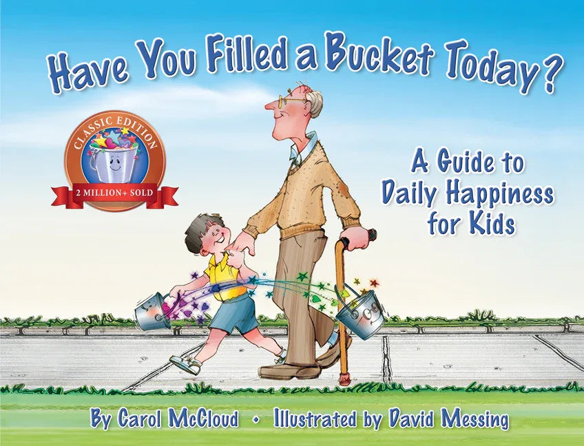 Have You Filled a Bucket Today?: A Guide to Daily Happiness for Kids (Anniversary) - stevensbooks