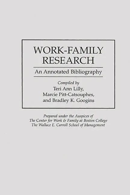 Work-Family Research: An Annotated Bibliography - stevensbooks