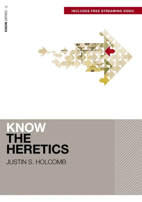 Know the Heretics (Includes Free Streaming Video) - stevensbooks