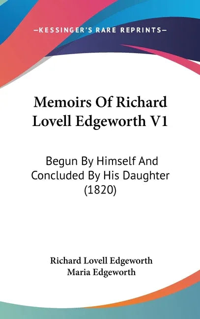 Memoirs Of Richard Lovell Edgeworth V1: Begun By Himself And Concluded By His Daughter (1820) - stevensbooks