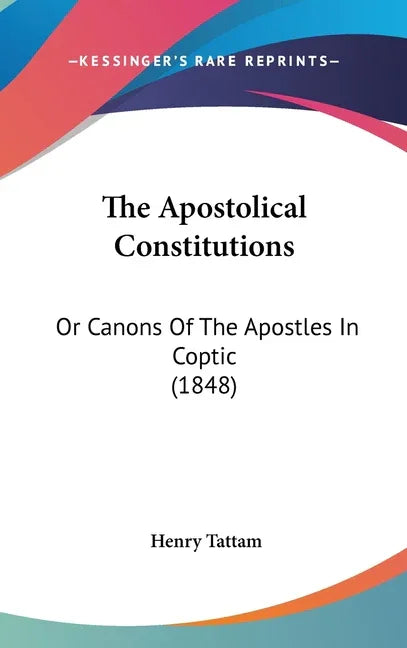 Apostolical Constitutions: Or Canons Of The Apostles In Coptic (1848) - stevensbooks