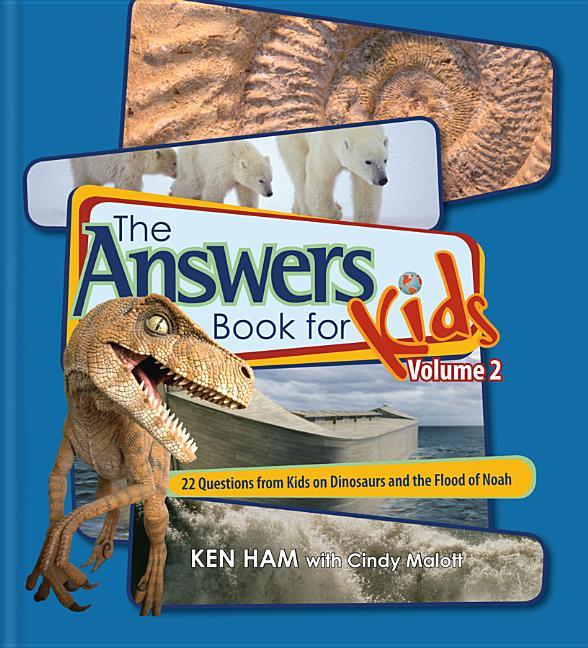 Answers Book for Kids Volume 2: 22 Questions from Kids on Dinosaurs and the Flood of Noah - stevensbooks