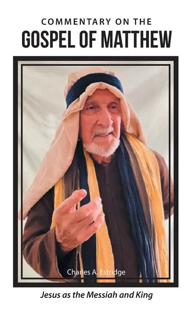 Commentary on the Gospel of Matthew: Jesus as the Messiah and King - stevensbooks
