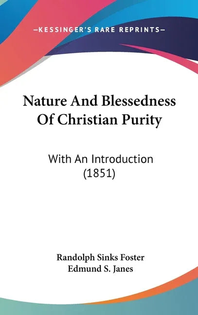 Nature And Blessedness Of Christian Purity: With An Introduction (1851) - stevensbooks