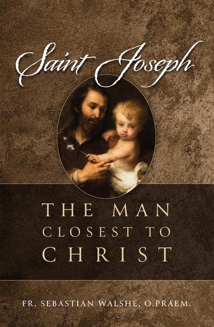 Saint Joseph: The Man Closest to Christ - stevensbooks