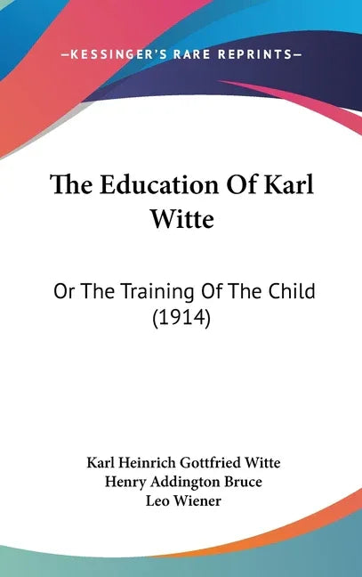 Education Of Karl Witte: Or The Training Of The Child (1914) - stevensbooks