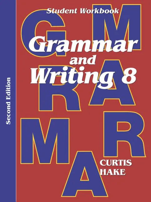 Grammar & Writing Student Workbook Grade 8 2nd Edition (2014) - stevensbooks