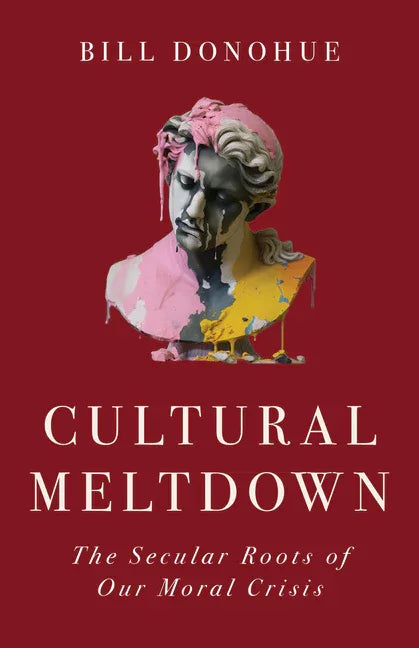 Cultural Meltdown: The Secular Roots of Our Moral Crisis - stevensbooks