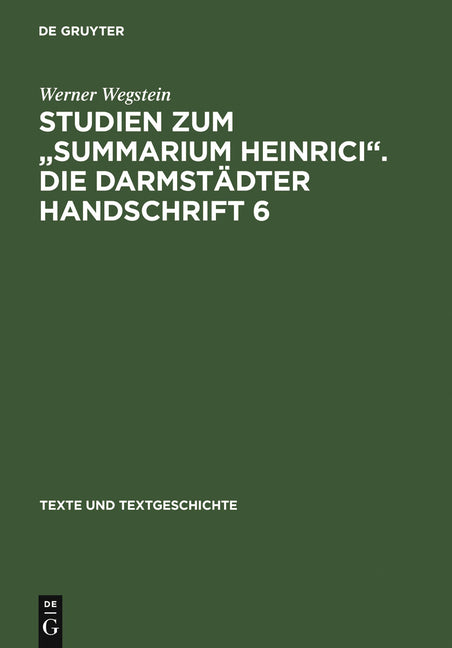 Studien Zum Summarium Heinrici. Die Darmstädter Handschrift 6: Werkentstehung, Textüberlieferung, Edition Des Darmstädter Textzeugen (Reprint 2012) - Ingram