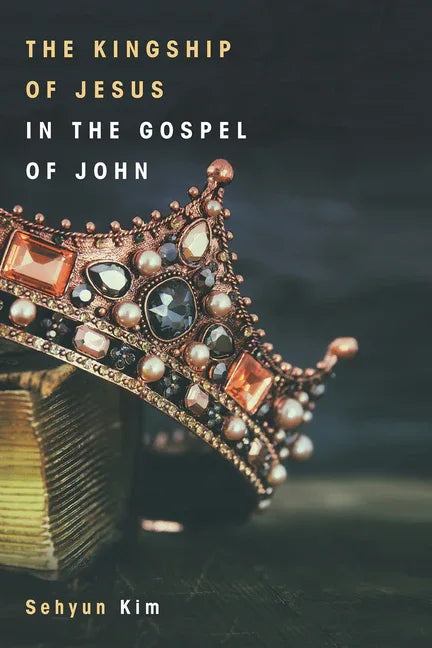 Kingship of Jesus in the Gospel of John - stevensbooks