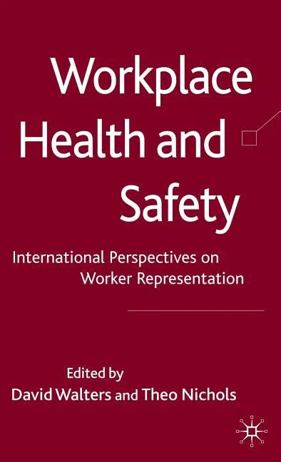 Workplace Health and Safety: International Perspectives on Worker Representation (2009) - stevensbooks