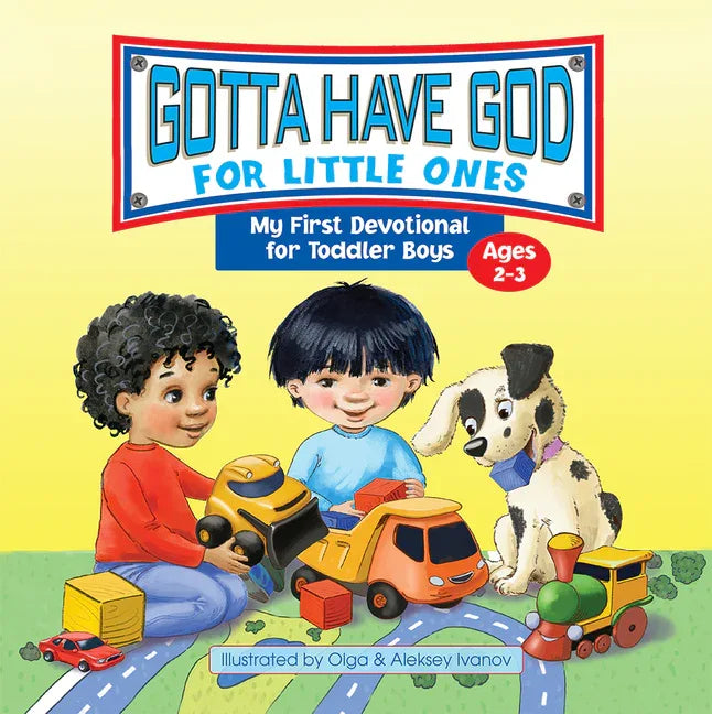 Gotta Have God for Little Ones: My First Devotional for Toddler Boys Ages 2-3 - stevensbooks