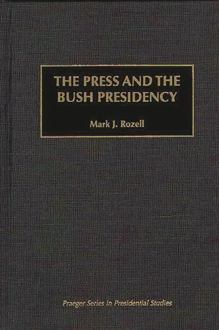 Press and the Bush Presidency - stevensbooks