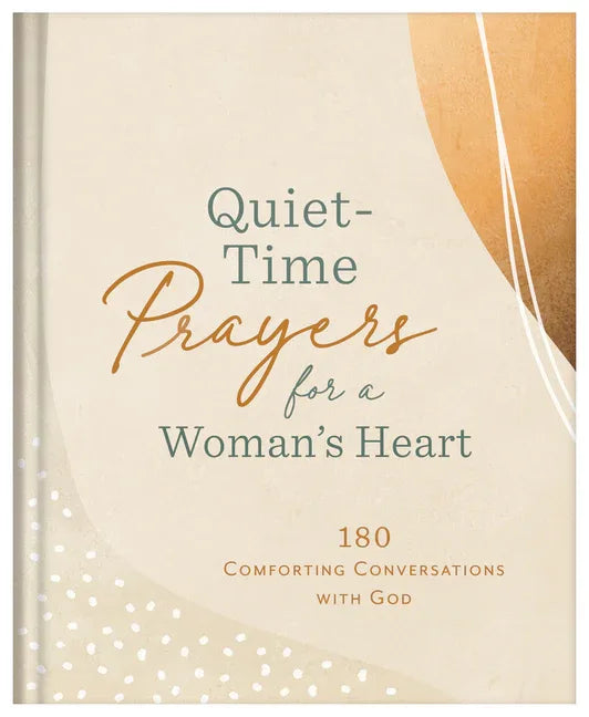 Quiet-Time Prayers for a Woman's Heart: 180 Comforting Conversations with God - stevensbooks