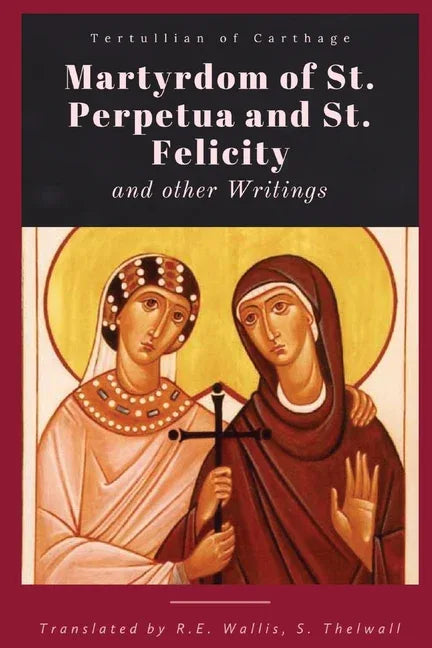 Martyrdom of St. Perpetua and Felicity - stevensbooks