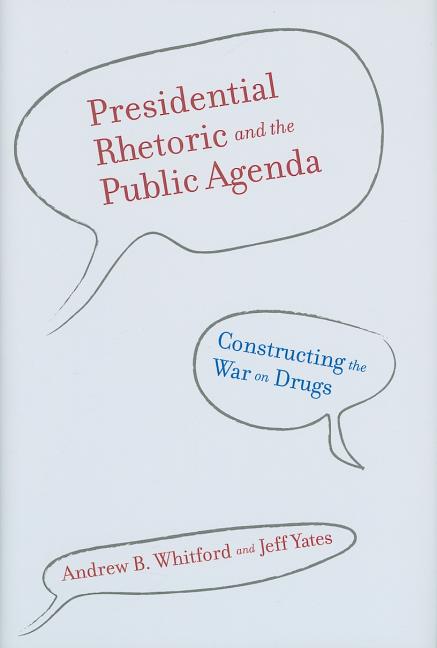 Presidential Rhetoric and the Public Agenda: Constructing the War on Drugs - Ingram