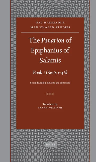 Panarion of Epiphanius of Salamis: Book I: (Sects 1-46) Second Edition, Revised and Expanded (Revised, Expanded) - stevensbooks