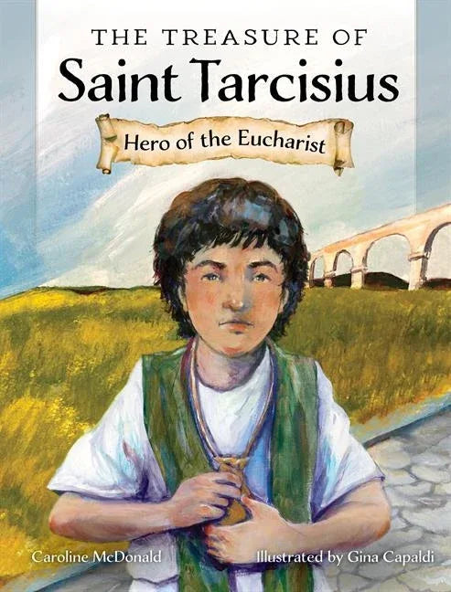 Treasure of Saint Tarcisius: Hero of the Eucharist - stevensbooks
