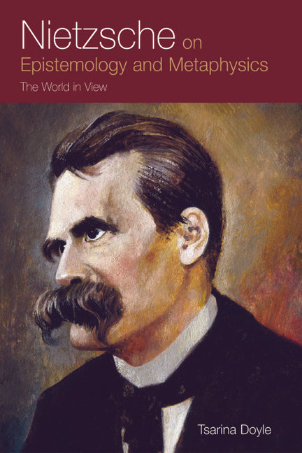 Nietzsche on Epistemology and Metaphysics: The World in View - Ingram